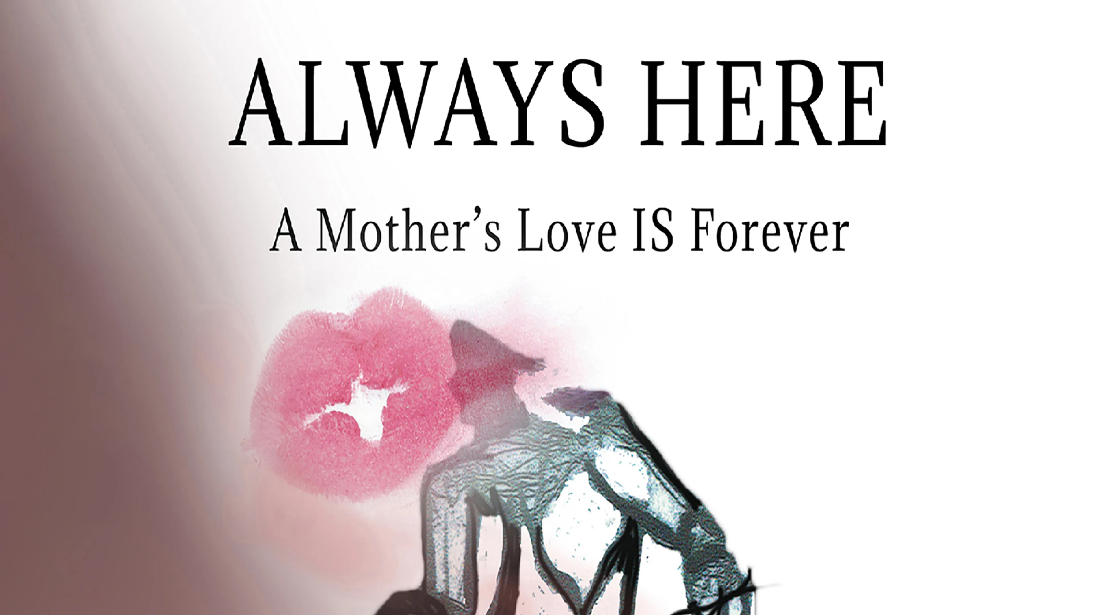 Always Here: A Mother's Love poster